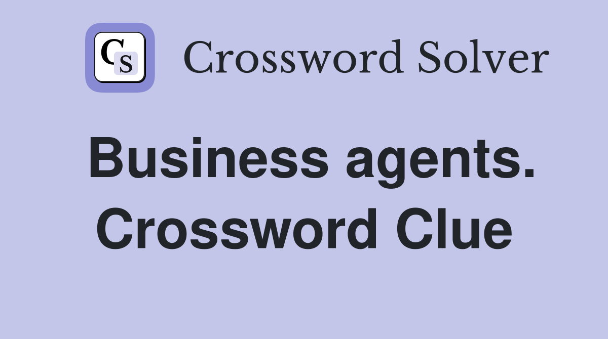 Business agents. Crossword Clue