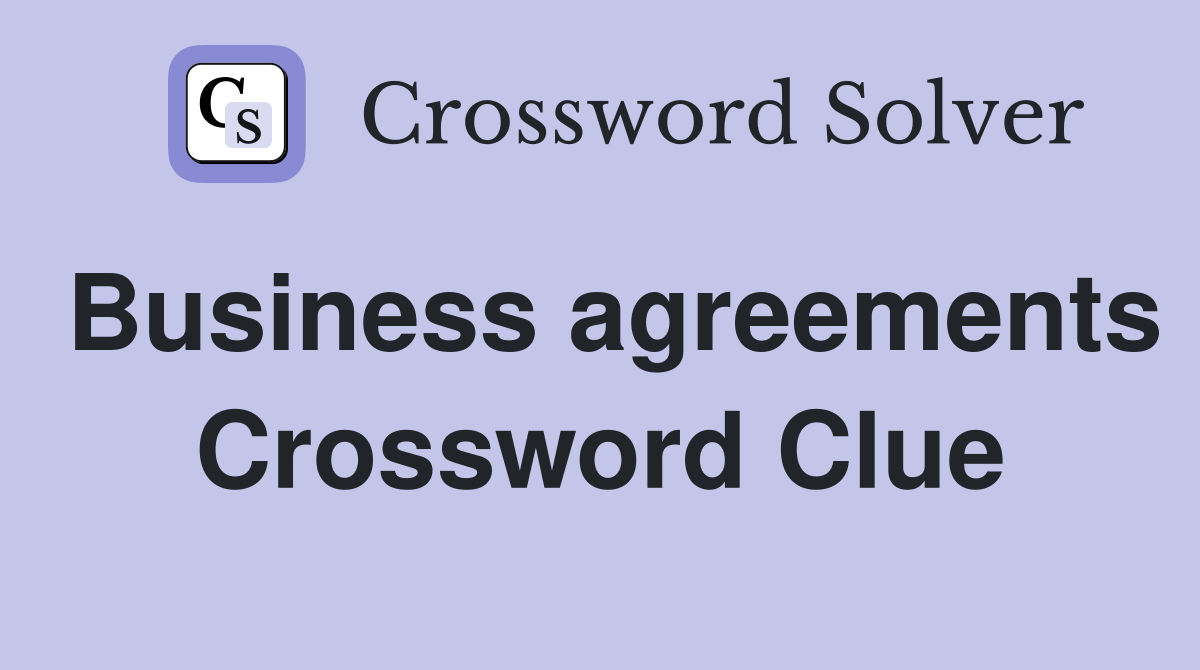 Business agreements Crossword Clue