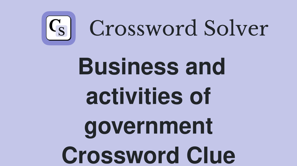 Business and activities of government Crossword Clue