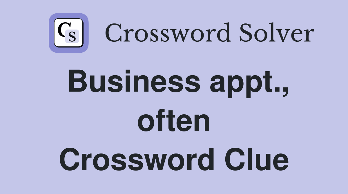 Business appt., often Crossword Clue