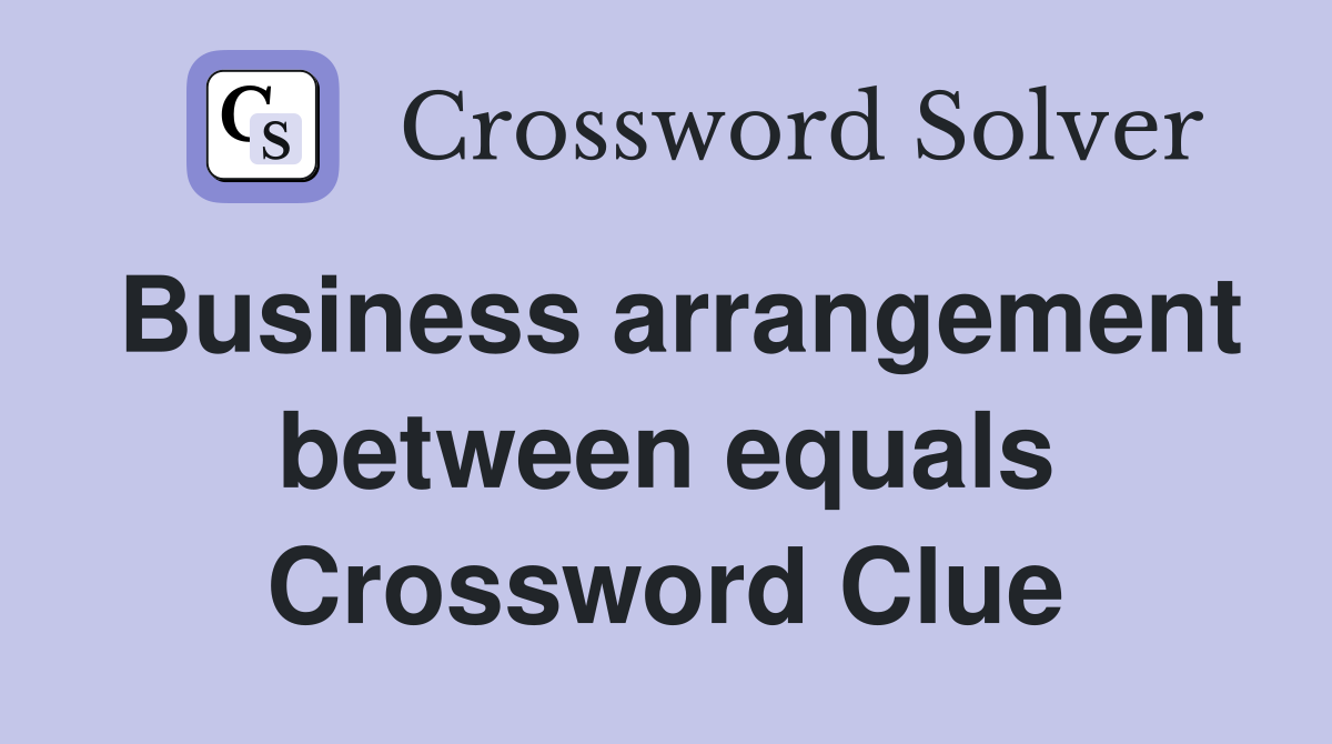 Business arrangement between equals Crossword Clue