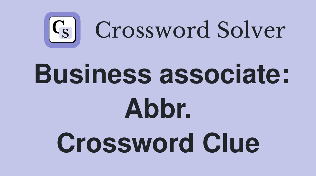 Business associate: Abbr. Crossword Clue