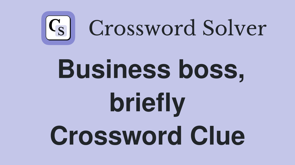 Business boss, briefly Crossword Clue