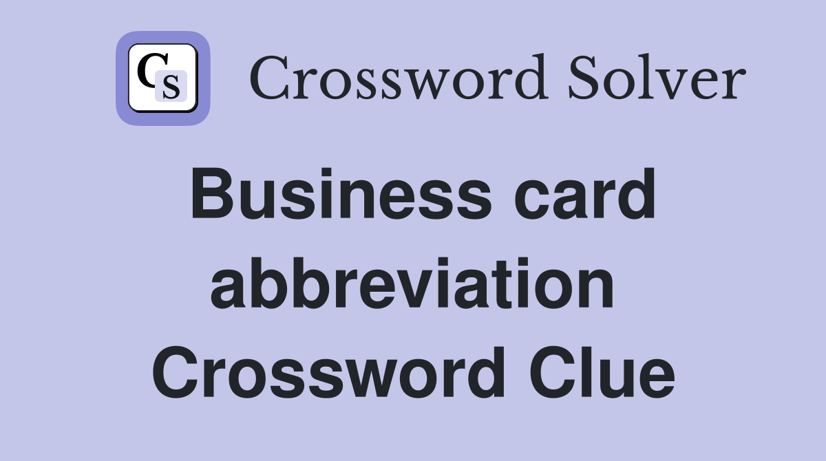 Business card abbreviation Crossword Clue