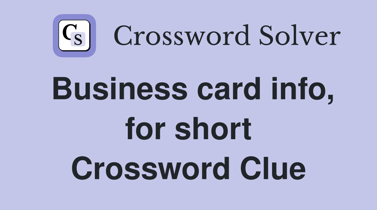 Business card info, for short Crossword Clue