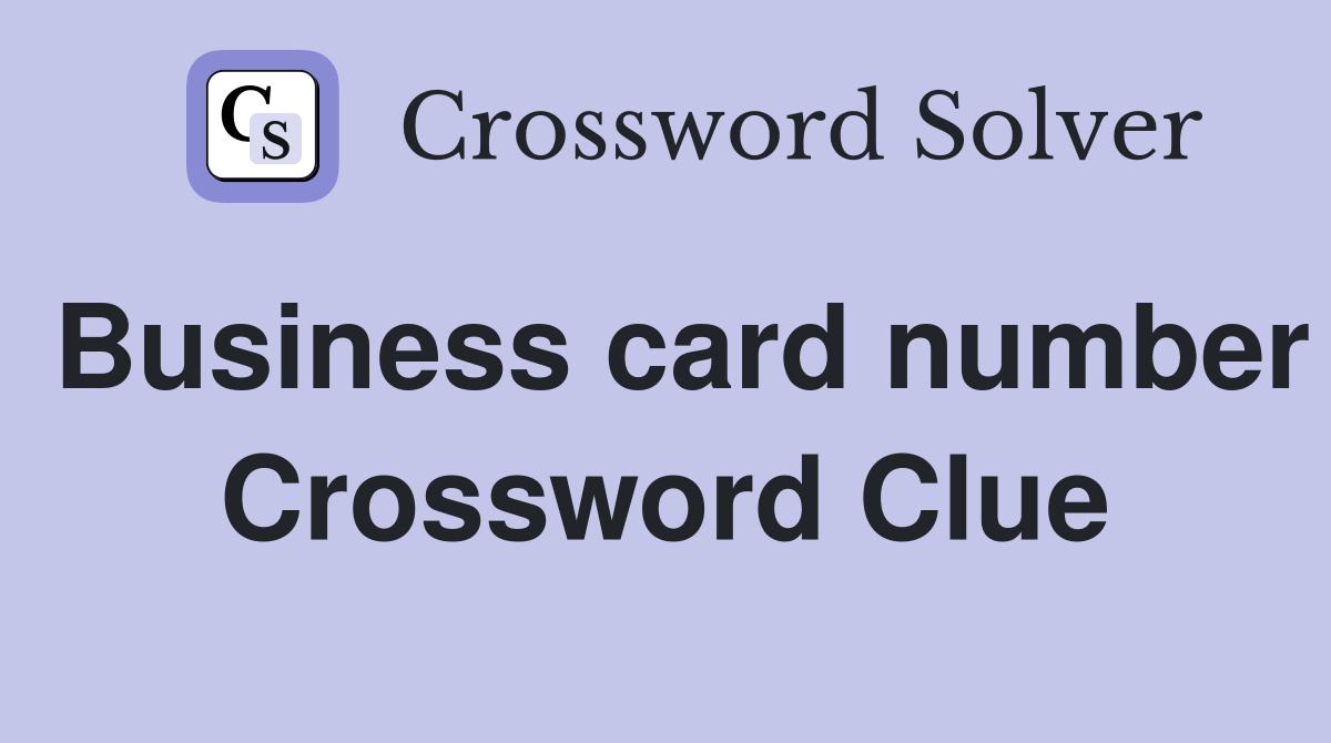 Business card number Crossword Clue