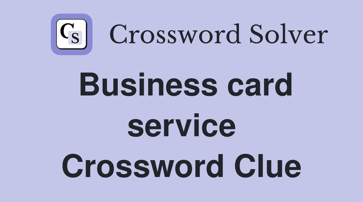 Business card service Crossword Clue