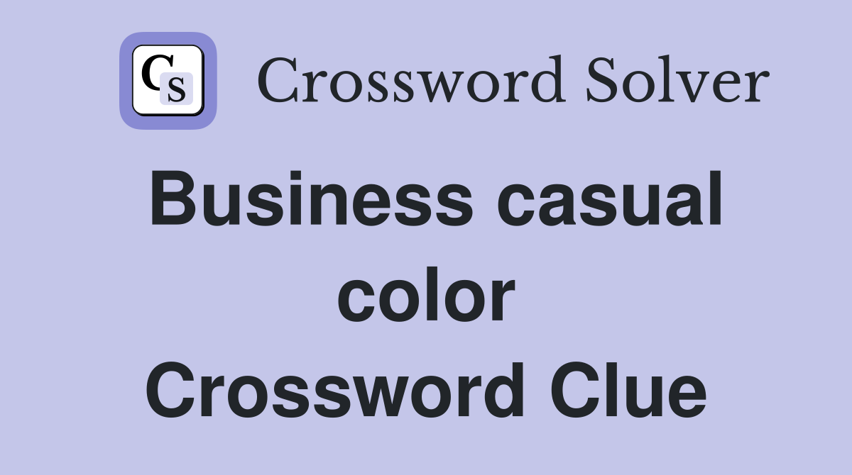 Business casual color Crossword Clue