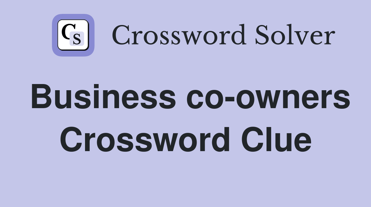 Business co-owners Crossword Clue