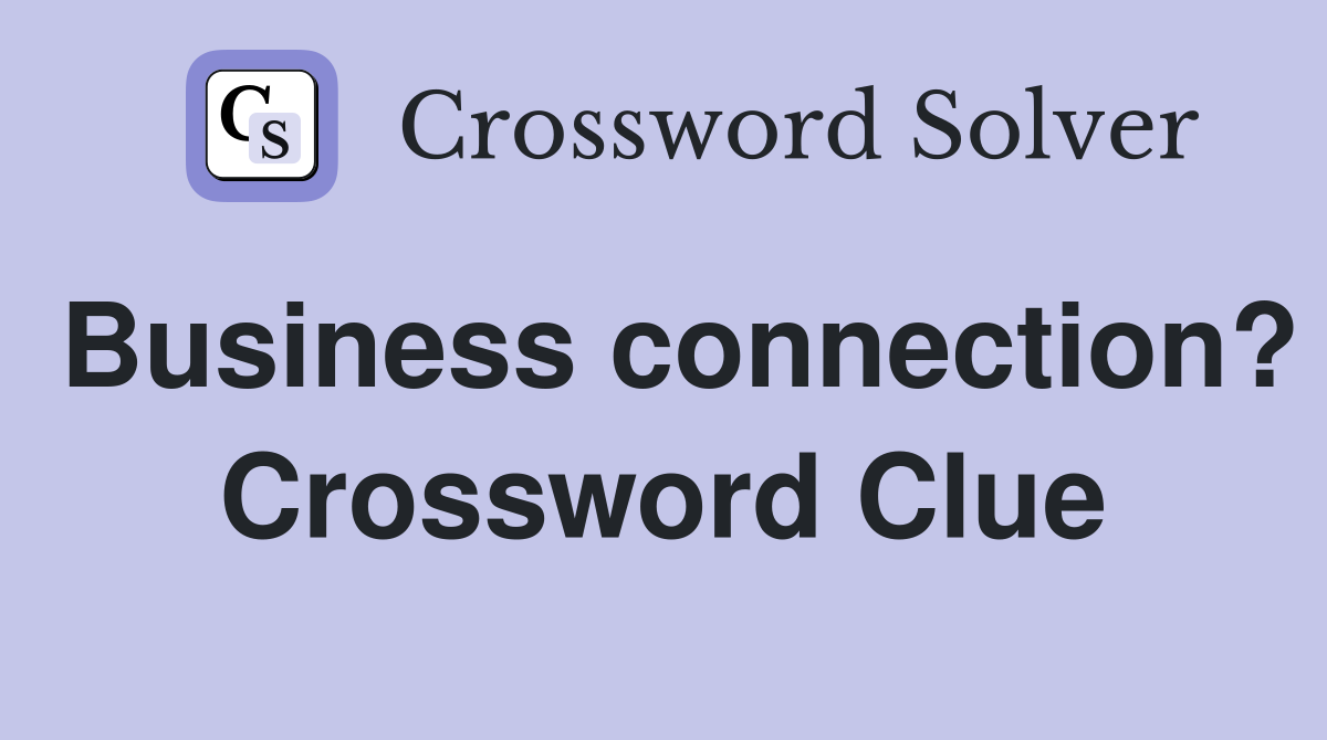 Business connection? Crossword Clue