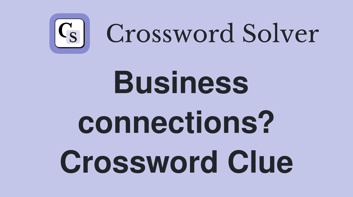 Business connections? Crossword Clue