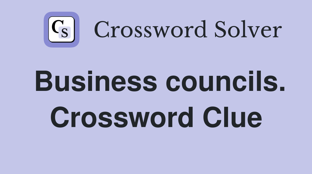Business councils. Crossword Clue