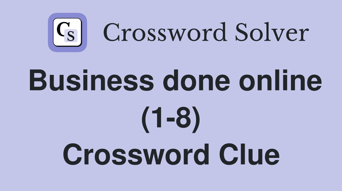 Business done online (1-8) Crossword Clue