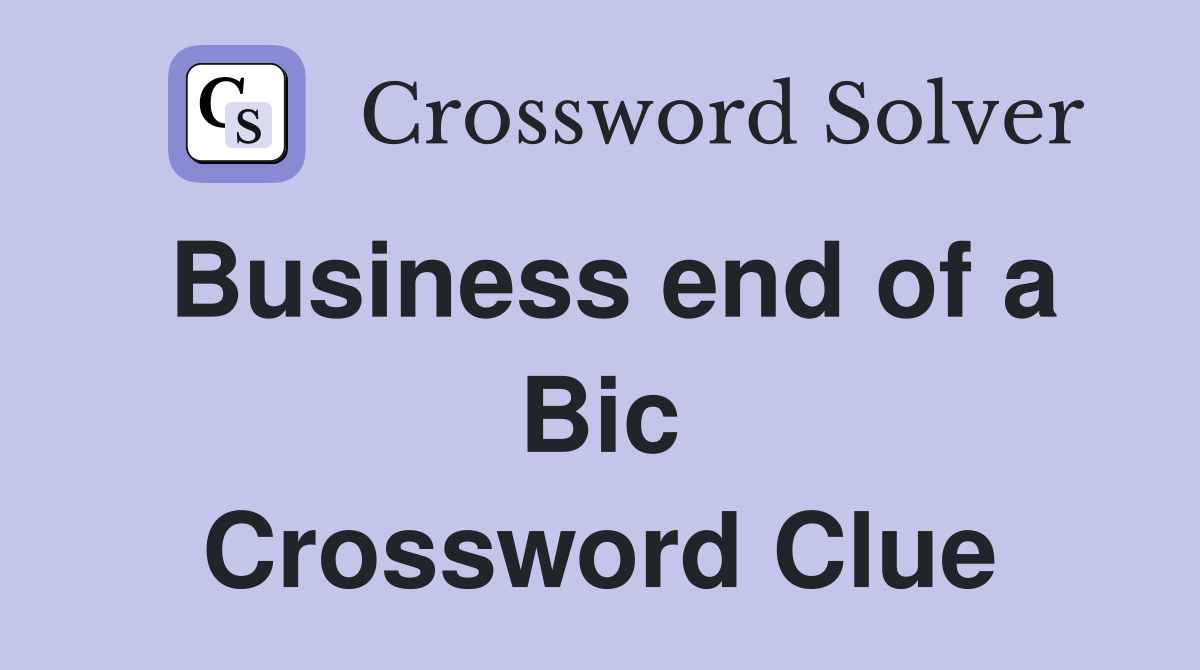 Business end of a Bic Crossword Clue
