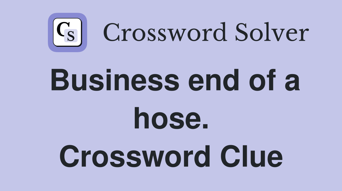 Business end of a hose. Crossword Clue