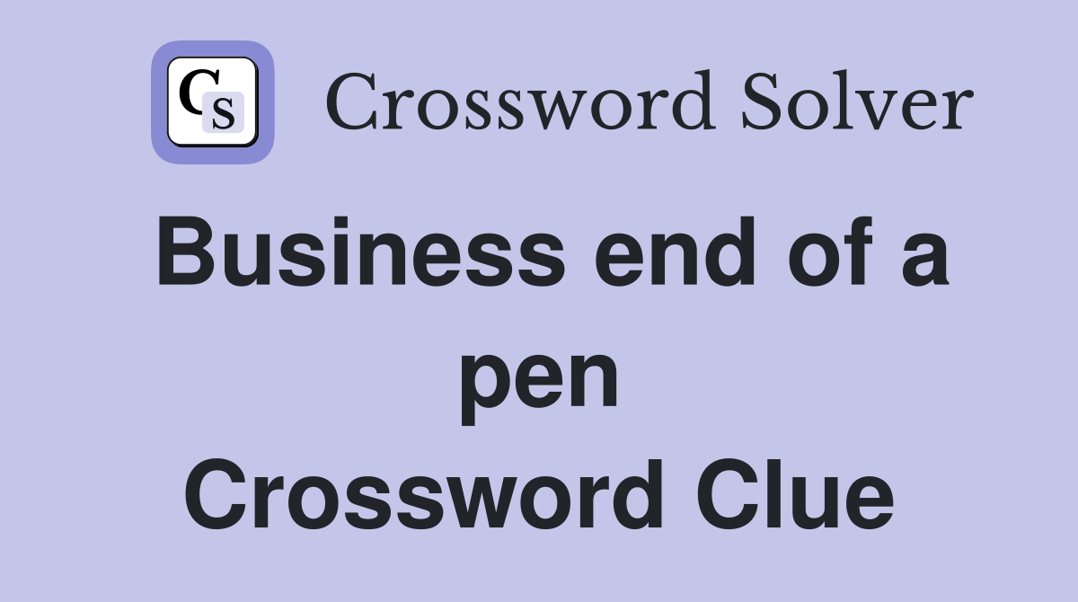 Business end of a pen Crossword Clue