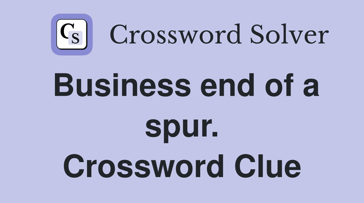 Business end of a spur. Crossword Clue
