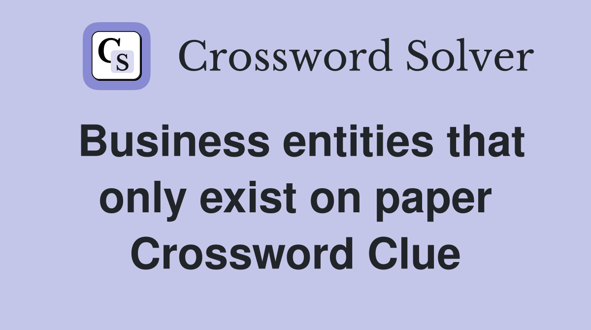 Business entities that only exist on paper Crossword Clue