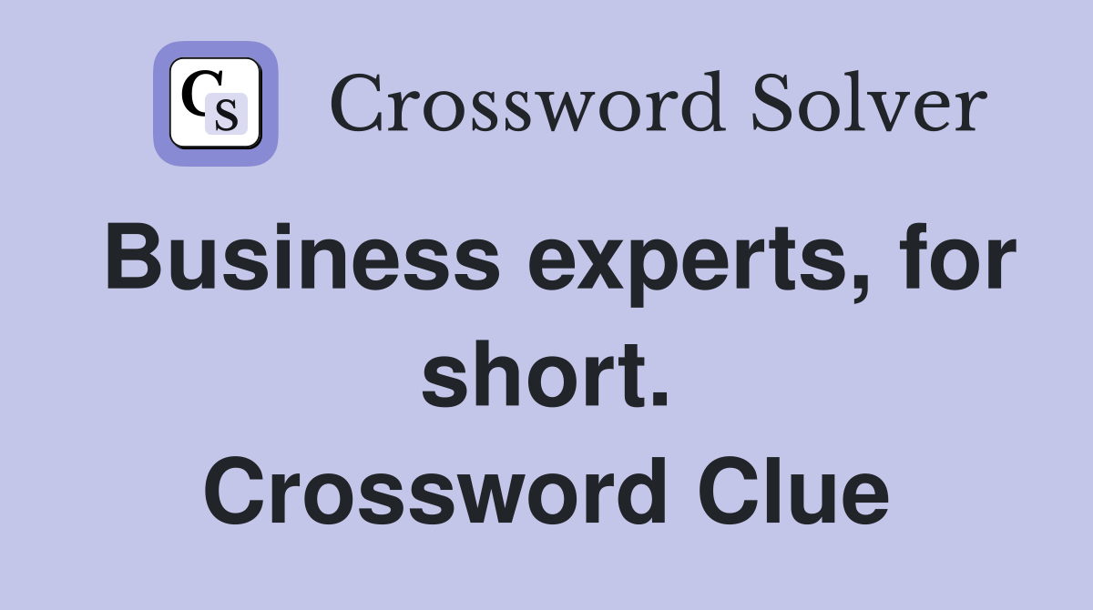 Business experts, for short. Crossword Clue