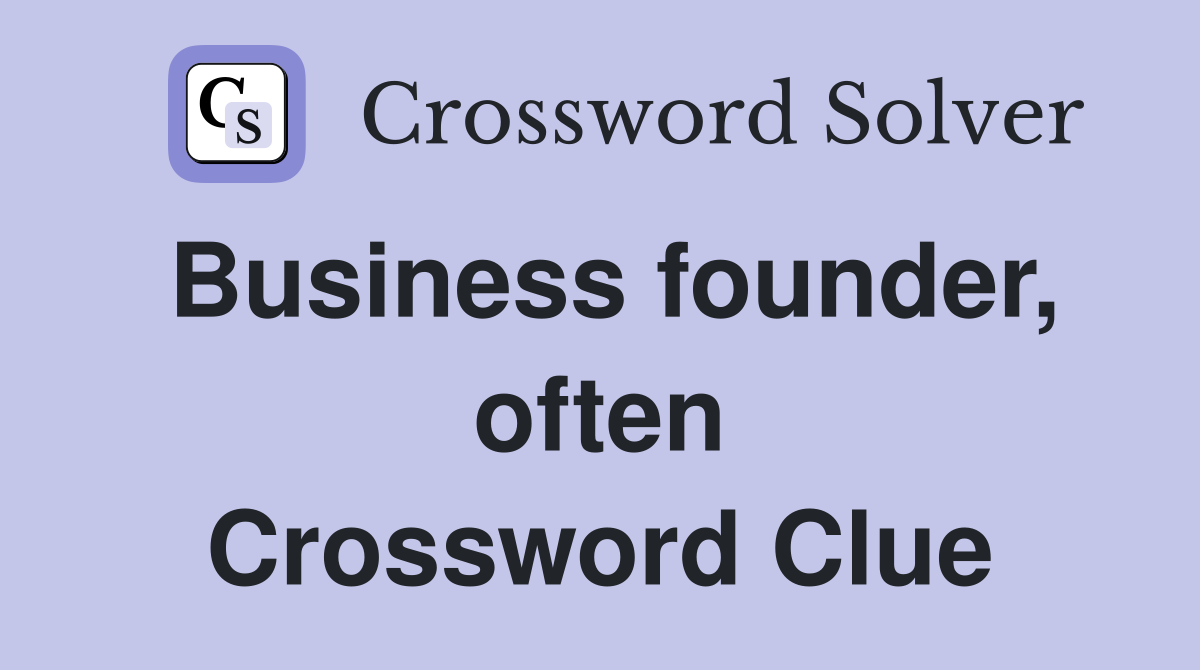 Business founder, often Crossword Clue
