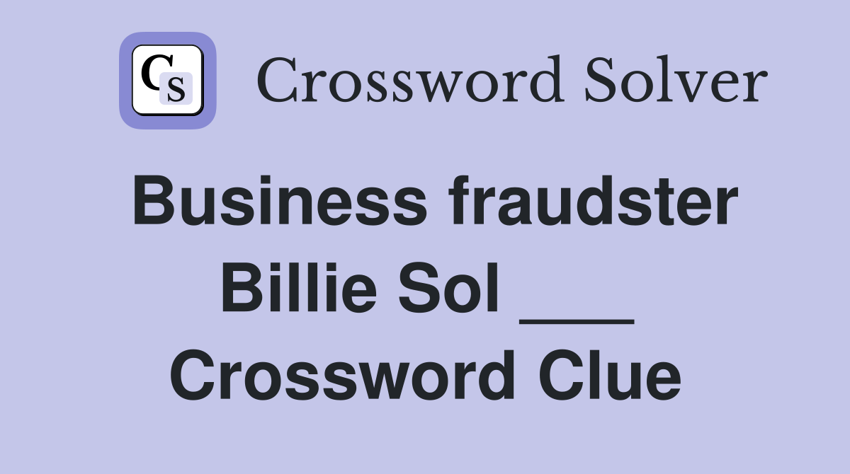 Business fraudster Billie Sol ___ Crossword Clue
