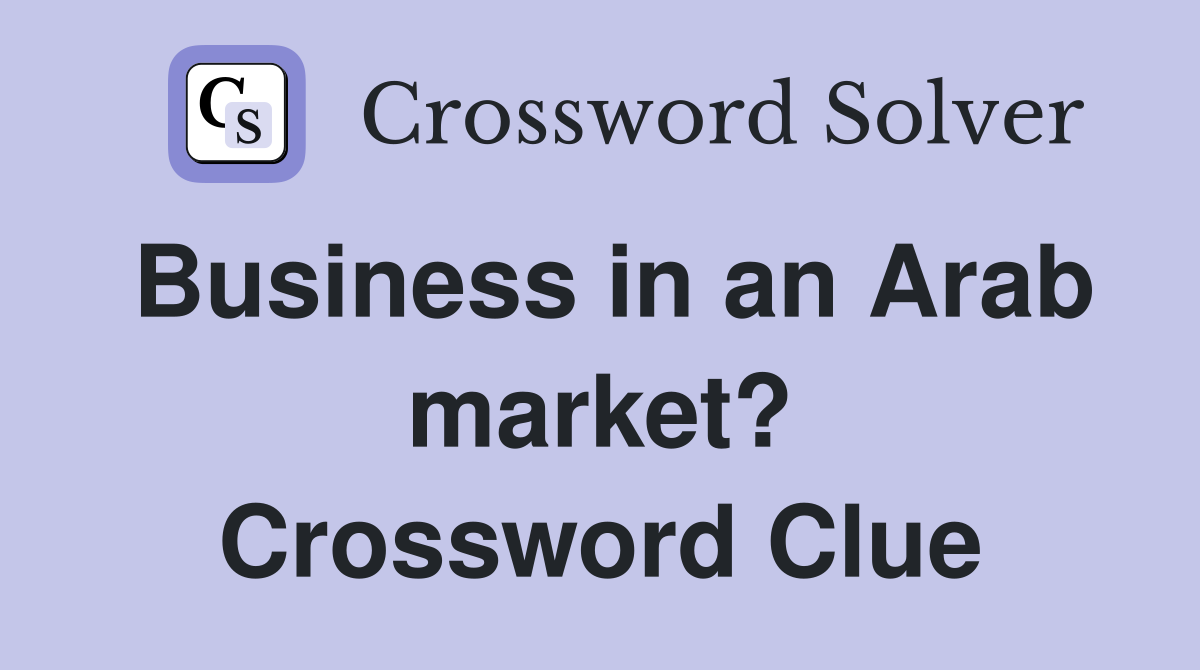 Business in an Arab market? Crossword Clue