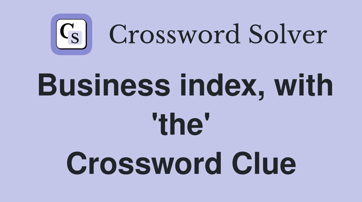 Business index, with 'the' Crossword Clue