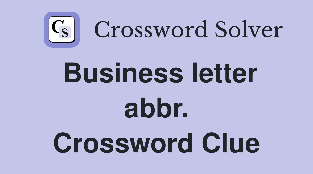 Business letter abbr. Crossword Clue