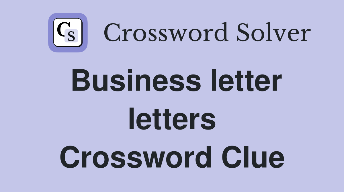 Business letter letters Crossword Clue