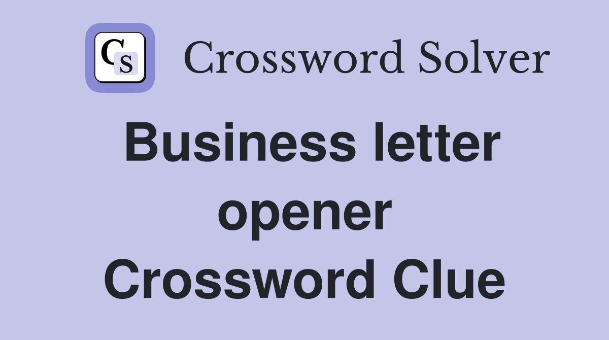 Business letter opener Crossword Clue