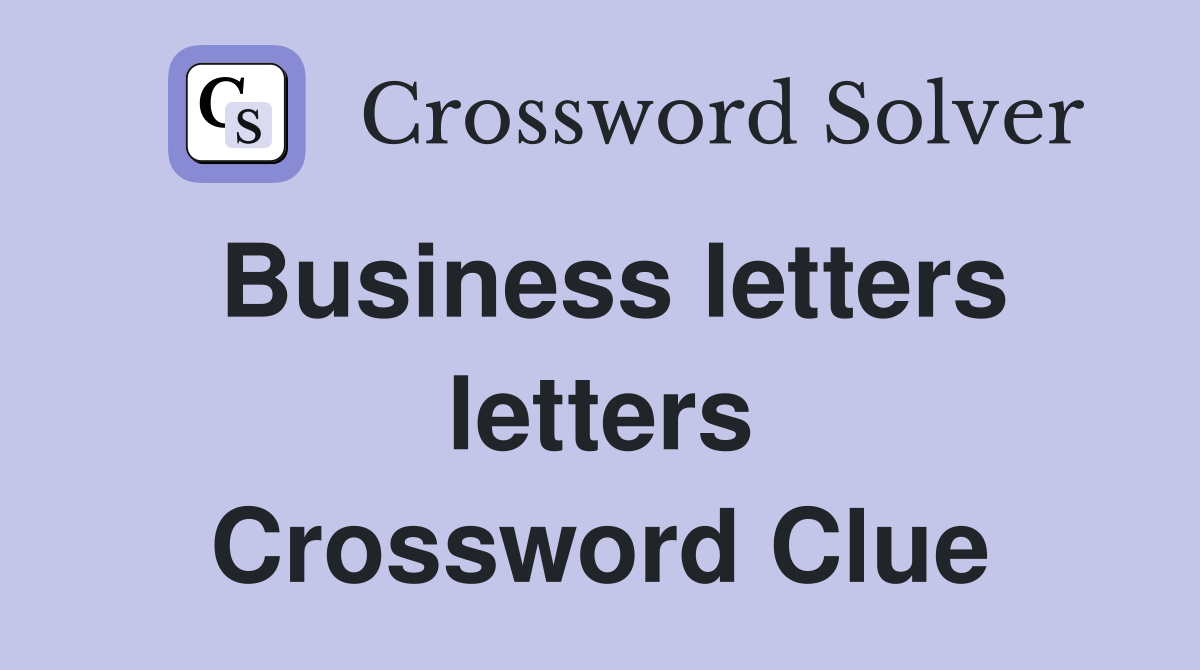 Business letters letters Crossword Clue