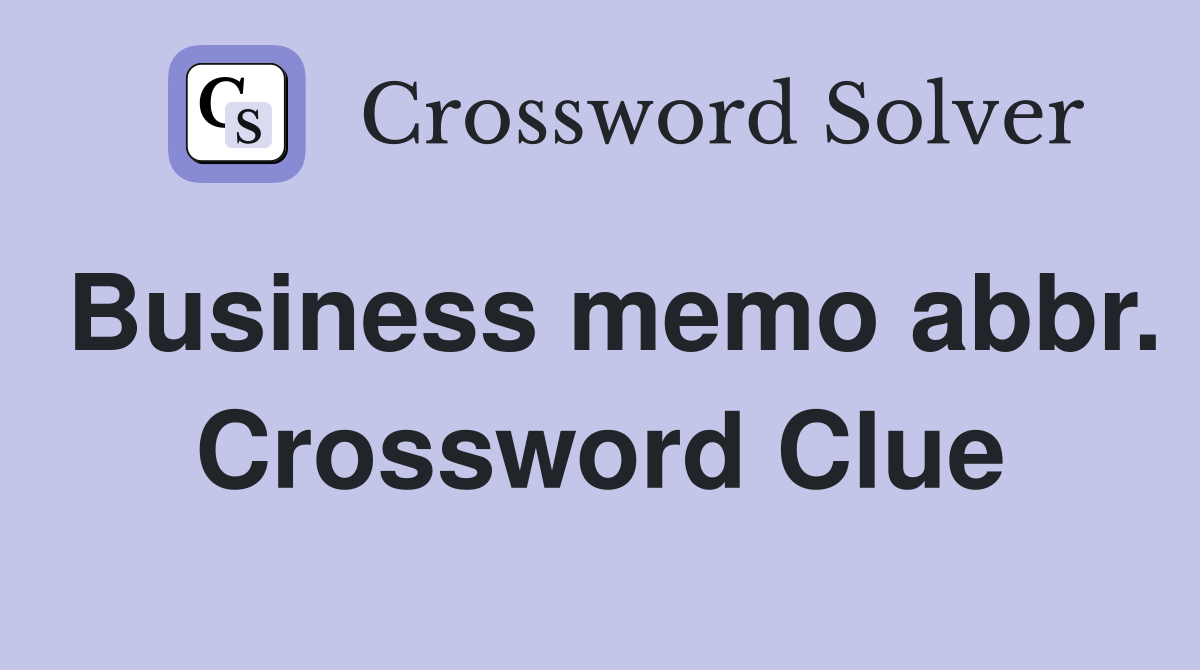 Business memo abbr. Crossword Clue