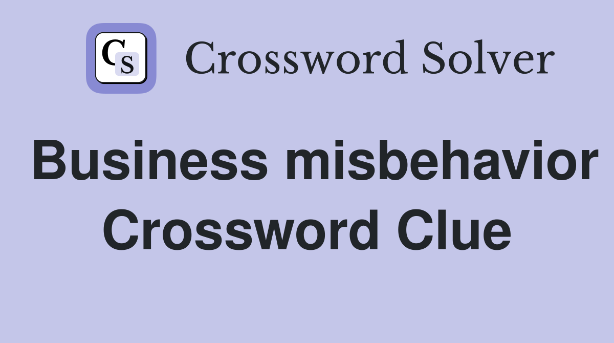 Business misbehavior Crossword Clue