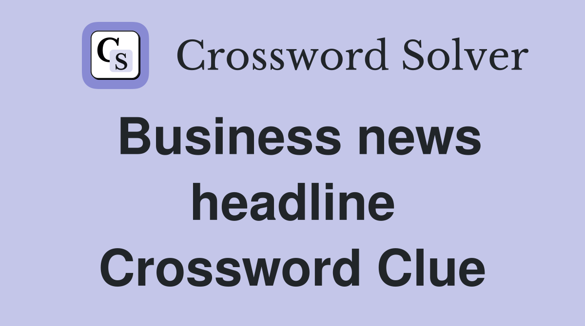 Business news headline Crossword Clue