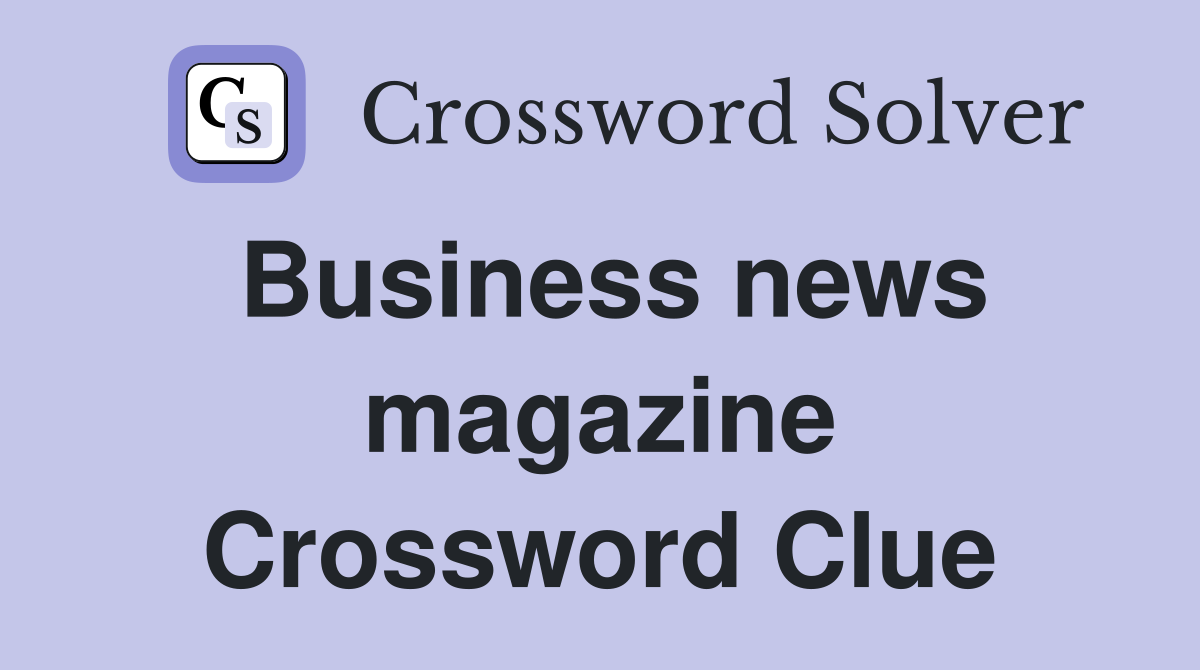 Business news magazine Crossword Clue