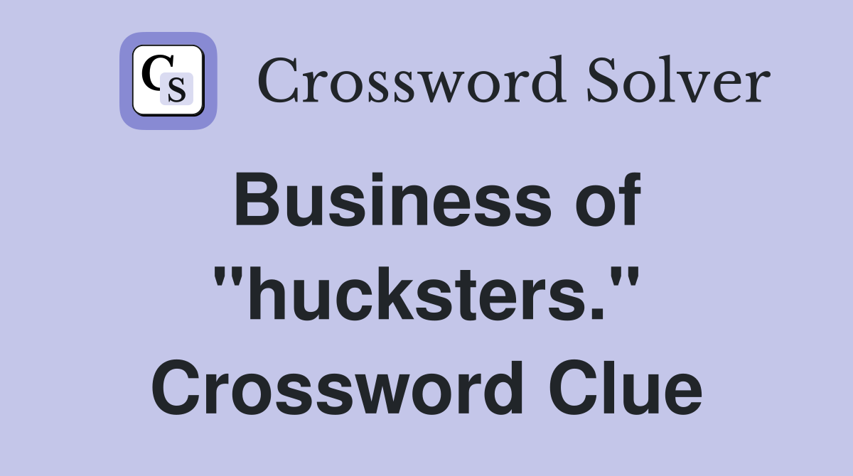 Business of "hucksters." Crossword Clue