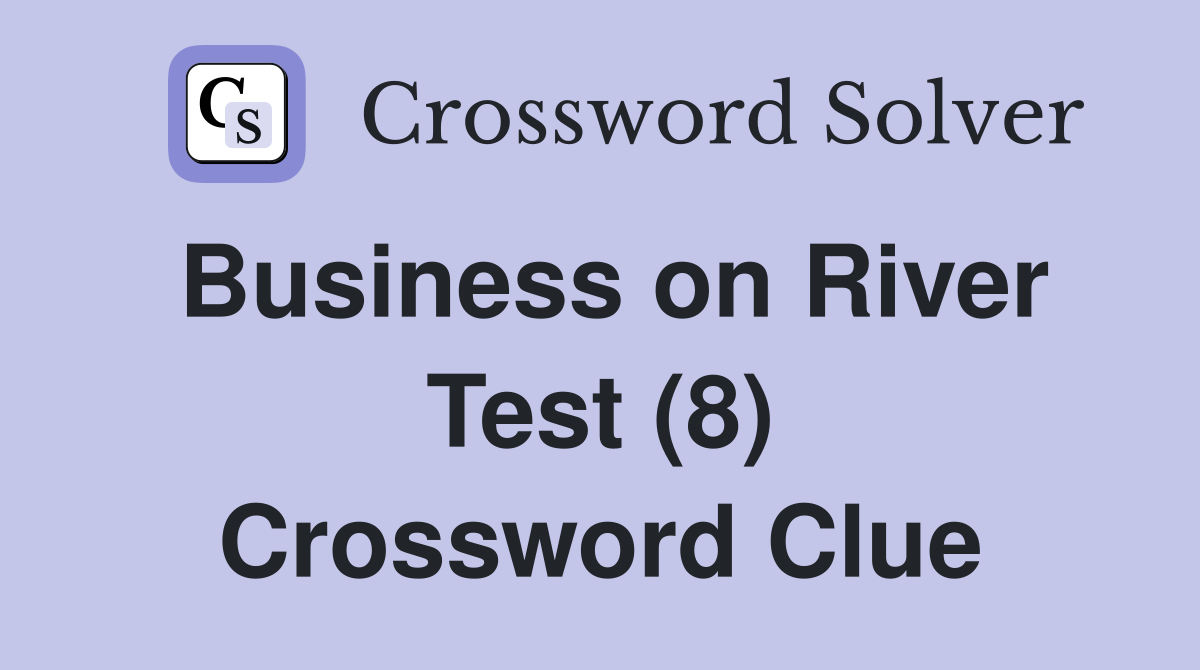 Business on River Test (8) Crossword Clue