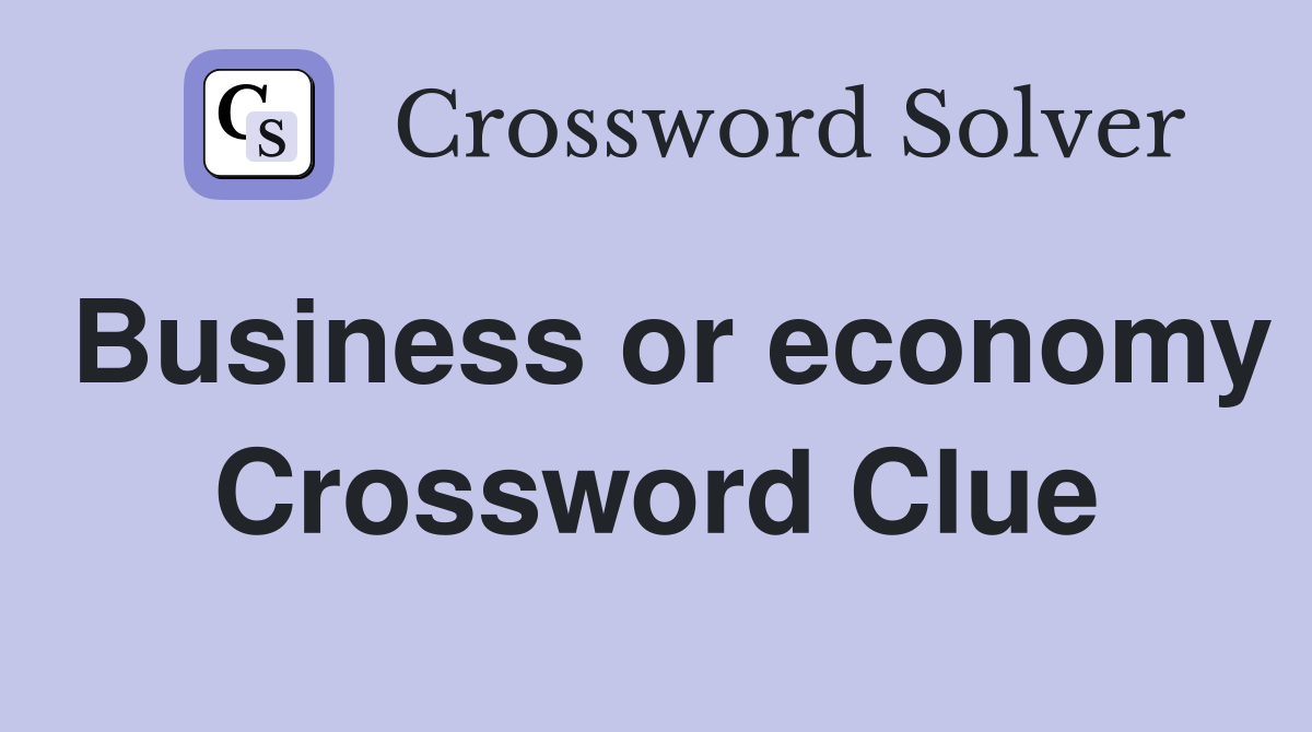 Business or economy Crossword Clue