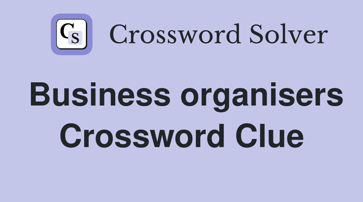 Business organisers Crossword Clue