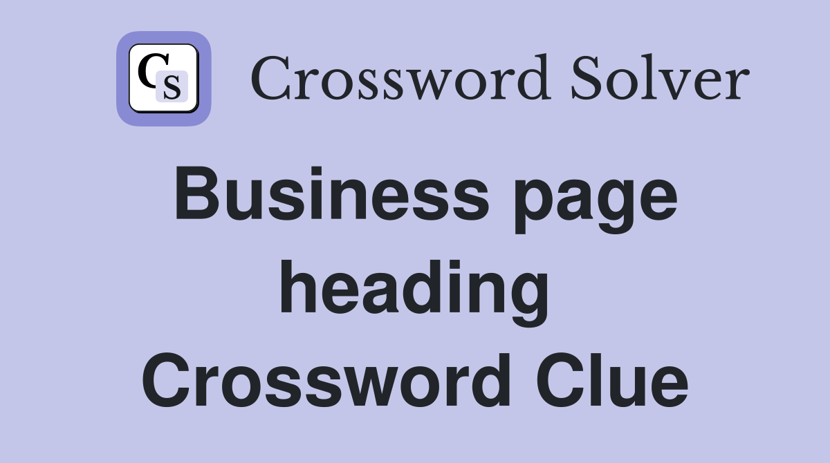 Business page heading Crossword Clue