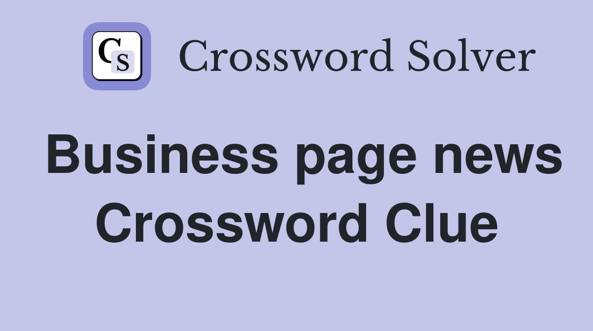 Business page news Crossword Clue