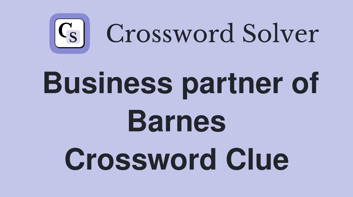 Business partner of Barnes Crossword Clue