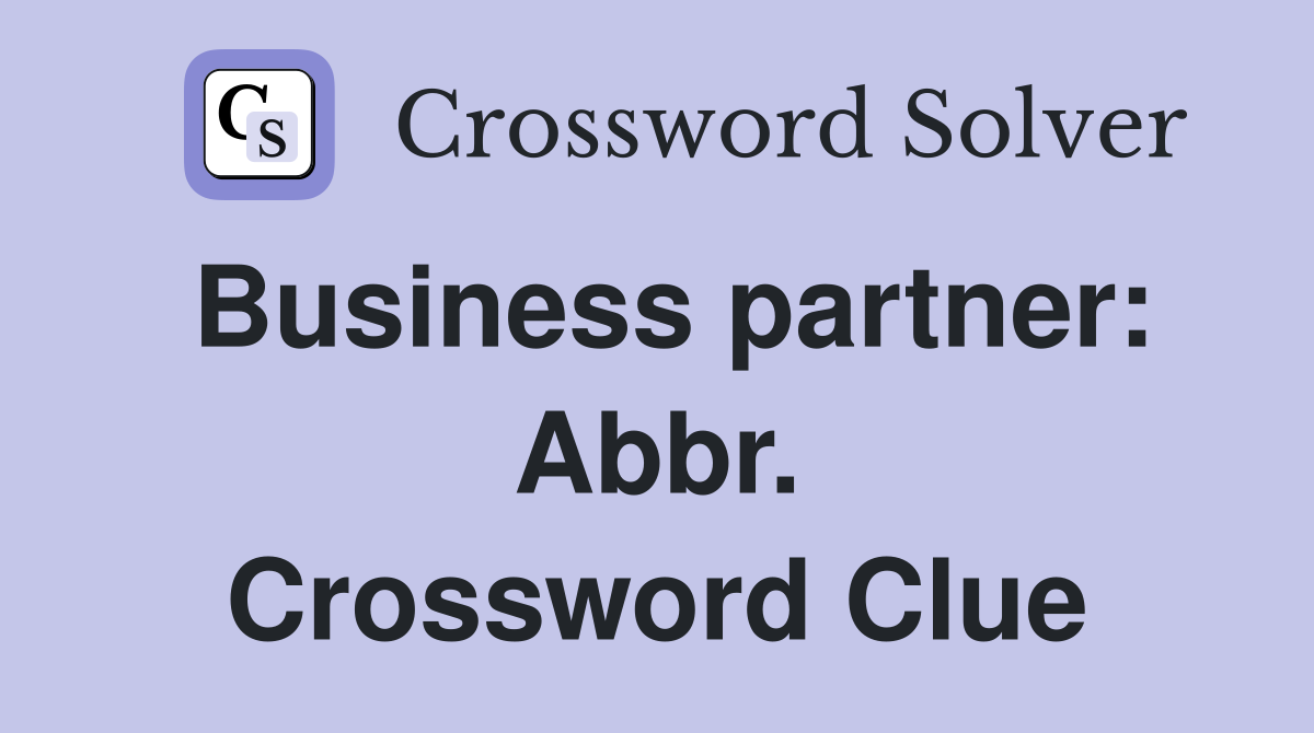 Business partner: Abbr. Crossword Clue