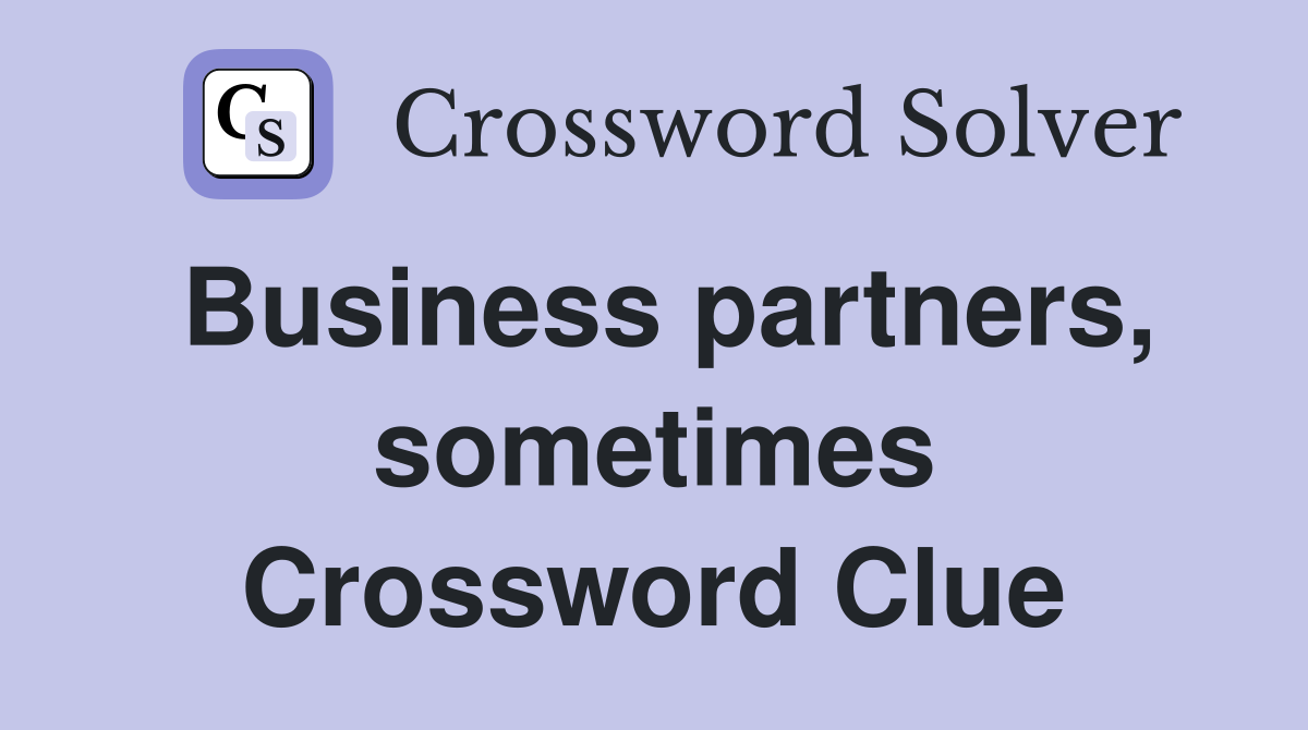 Business partners, sometimes Crossword Clue