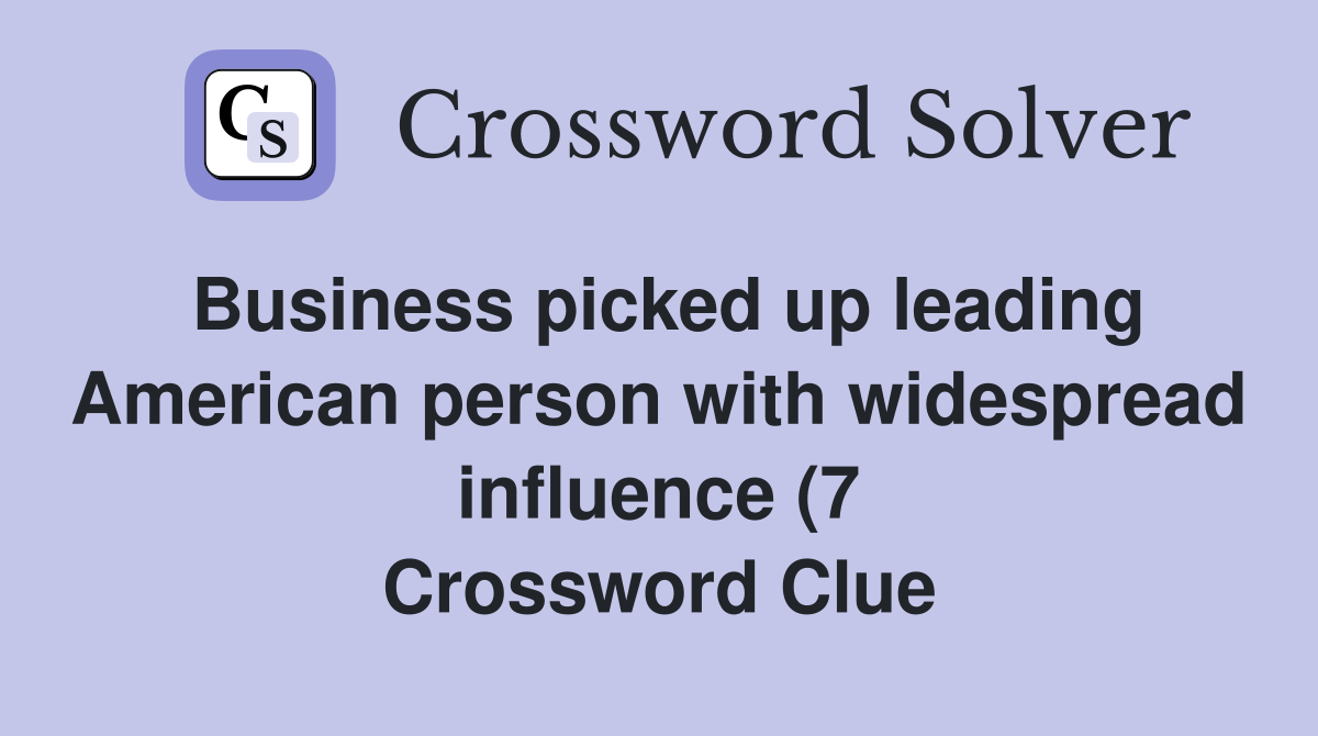 Business picked up leading American person with widespread influence (7 Business picked up leading American person with widespread influence (7