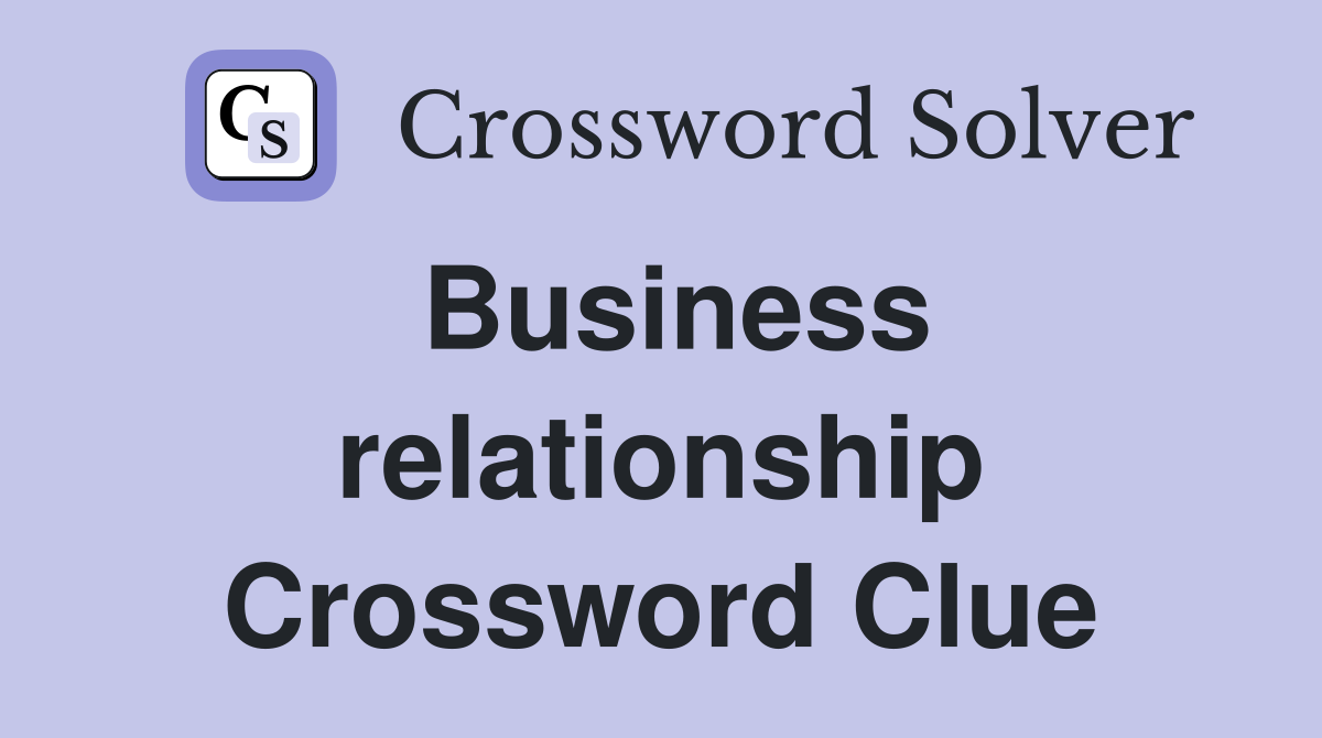 Business relationship Crossword Clue
