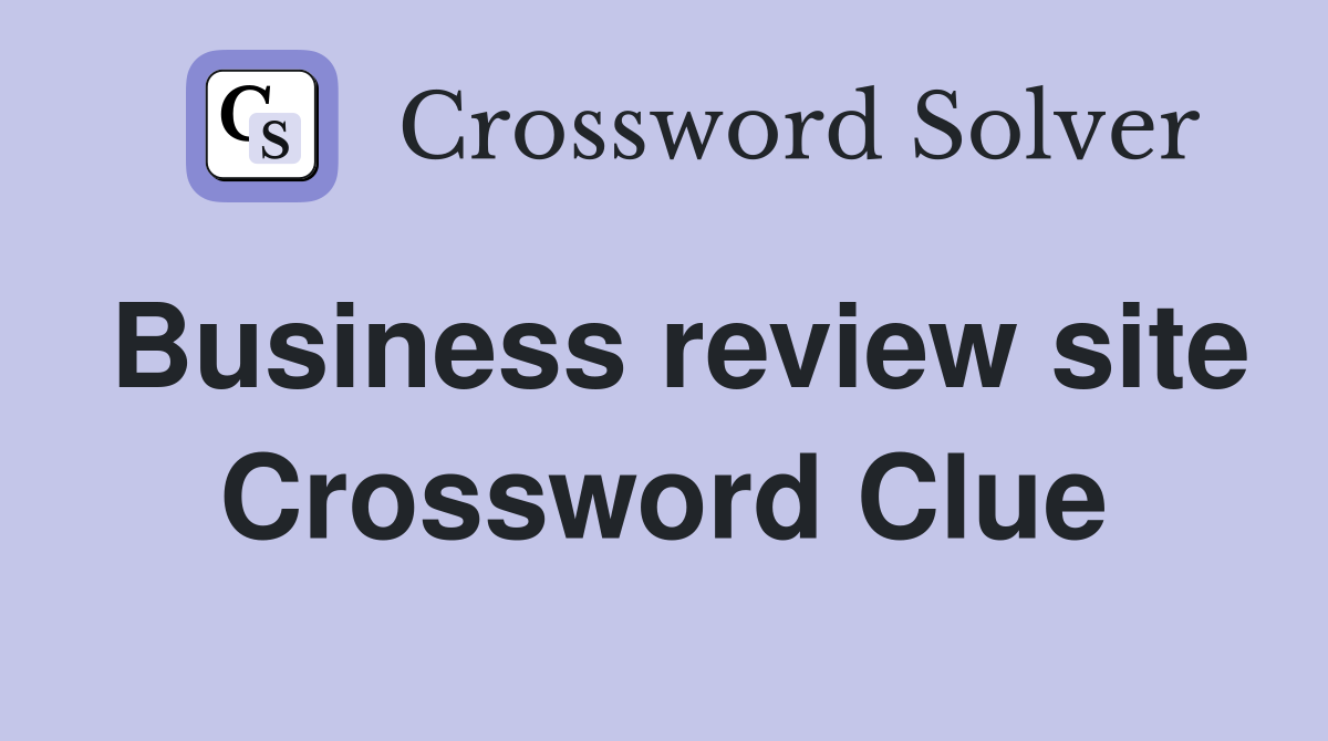 Business review site Crossword Clue