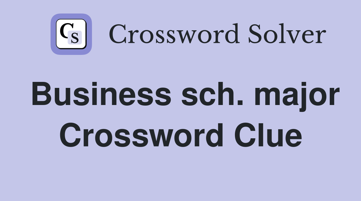 Business sch. major Crossword Clue