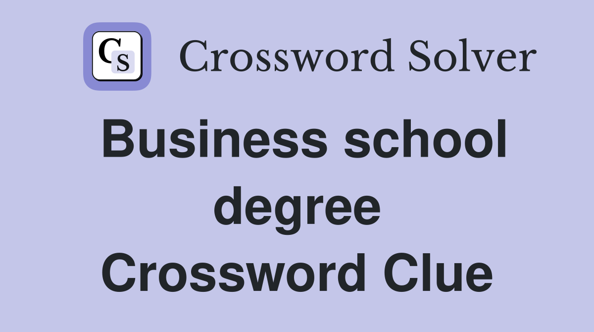 Business school degree Crossword Clue