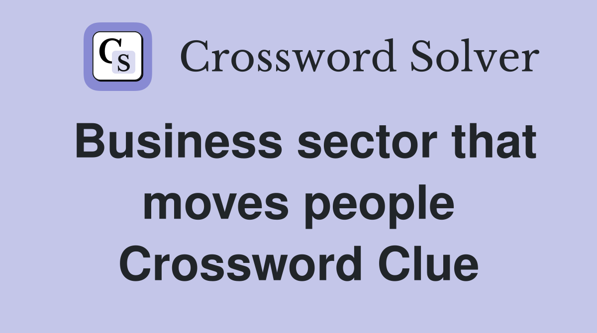 Business sector that moves people Crossword Clue
